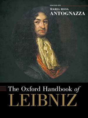 The Oxford Handbook of Leibniz by Maria Rosa Antognazza